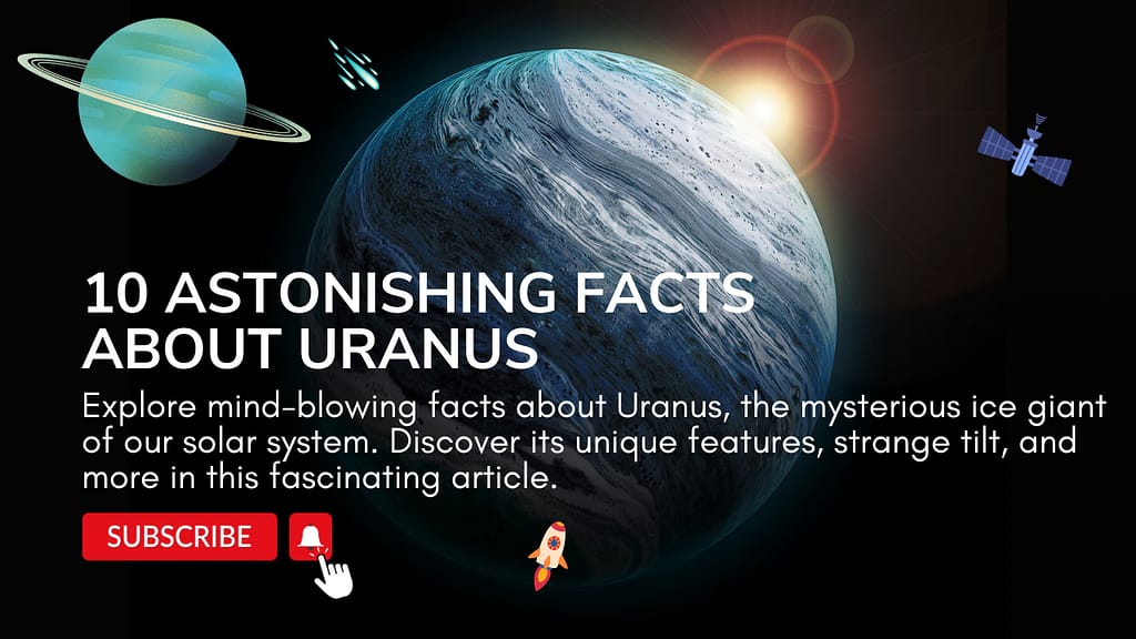 10 Astonishing Facts About Uranus That Will Blow Your Mind