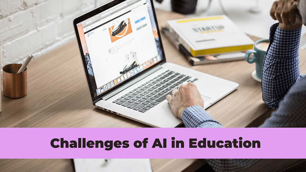 Challenges of AI in Education