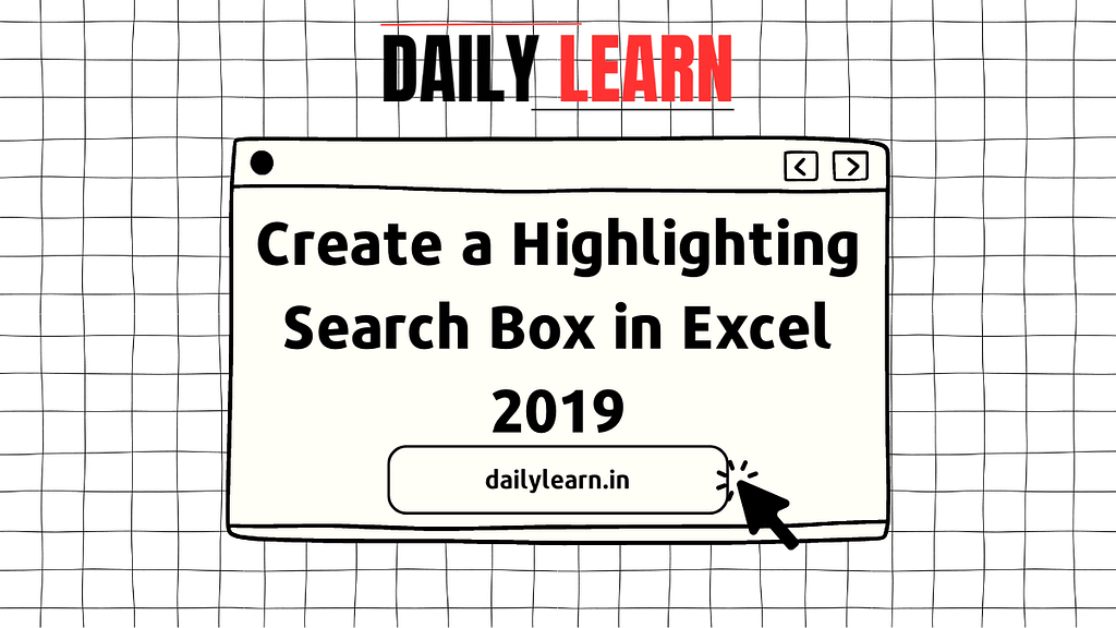 How to Create a Highlighting Search Box in Excel 2019