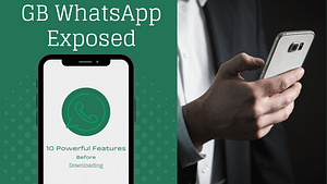 GB WhatsApp Exposed: 10 Powerful Features You Need to Know Before Downloading